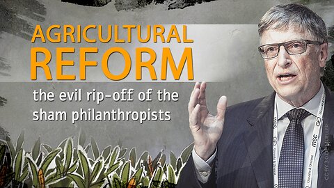 Philanthropen Agricultural reform - the evil rip-off of the sham philanthropists | www.kla.tv/22719