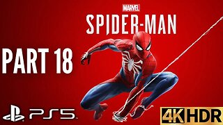 Marvel's Spider-Man Gameplay Walkthrough Part 18 | PS5, PS4 | 4K HDR | ULTIMATE DIFFICULTY