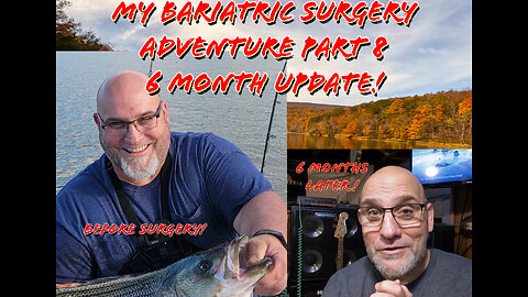 My Bariatric Surgery Adventure Part 8 - 6 Month Update