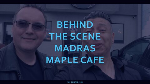 BEHIND THE SCENE MADRAS MAPLE CAFE