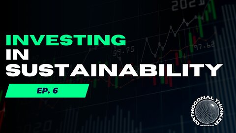 Investing In Sustainability | Ep. 6