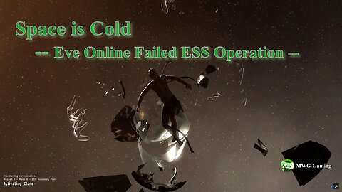 Space is Cold - Eve Online ESS operation gone awry