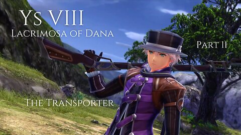 Ys VIII Lacrimosa of Dana Part 11 - The Transporter