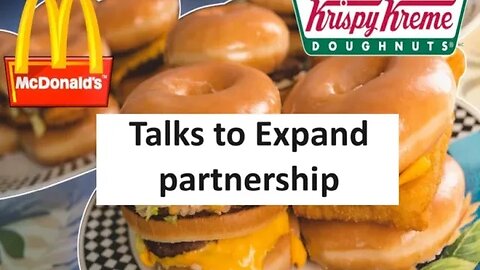 McDonalds and Krispy Kreme may expand partnership