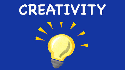 What is Creativity? How can I be more creative?