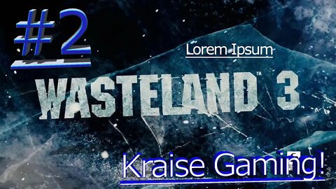 #02 - Meeting The Patriarch - Wasteland 3 - Playthrough By Kraise Gaming