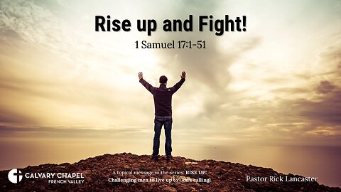 Rise up and Fight! 1 Samuel 17:1-51