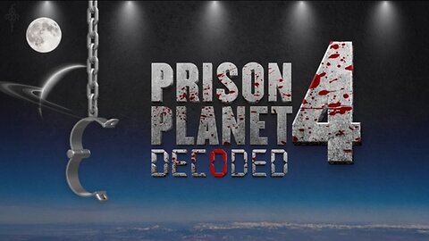 PRISON PLANET 4 DECODED (NEW) - DECODED POSSESED