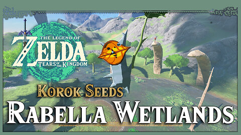 Rabella Wetlands Korok Seeds • Zelda Tears of the Kingdom TOTK
