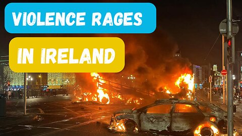 Ireland faces worst civil unrest : Rioting and looting in Dublin