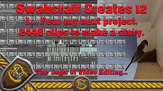 Swabcraft Creates 12: Editing. Eastern Pheobe Nest Footage.