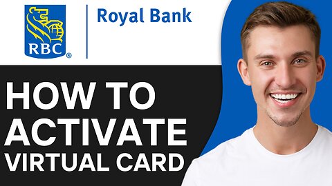 HOW TO ACTIVATE RBC BANK VIRTUAL VISA DEBIT CARD