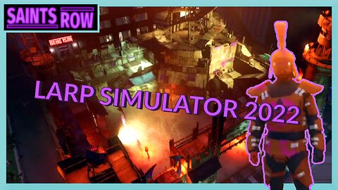 LARP SIMULATOR 2022! | Saints Row