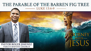 The Parable of the Barren Fig Tree (Luke 13: 6-9) | Pastor Roger Jimenez
