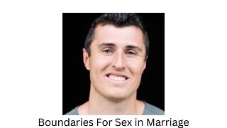 Boundaries For Sex in Marriage