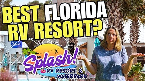 Splash RV Resort Milton Florida | Tour & Review