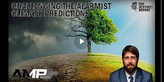 Challenging the Alarmist Climate Predictions | The Sentinel Report Ep. 5
