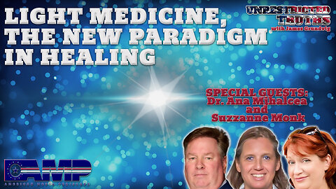 Light Medicine, the New Paradigm in Healing with Dr. Ana Mihalcea, Suzzanne Monk | UT Ep. 368