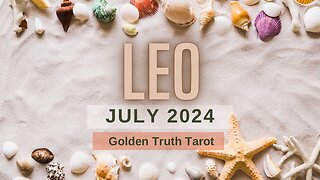 ♌️🔮LEO Tarot reading predictions for July 2024🔮♌️