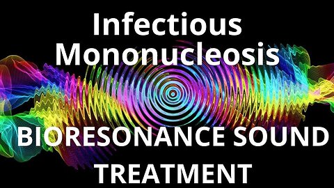 Infectious Mononucleosis _ Sound therapy session _ Sounds of nature