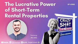 The Lucrative Power of Short-Term Rental Properties with Alex Jarbo