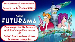 Here is my review of Futurama Season 11,Episode 3, How the West Was 1010001.