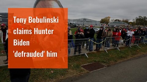 Tony Bobulinski claims Hunter Biden 'defrauded' him