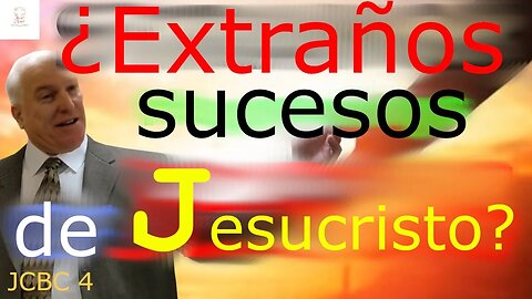 ¿Extraños sucesos de Jesucristo?