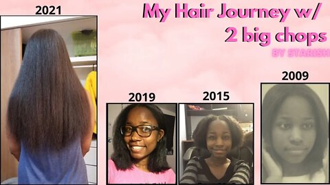 My Hair Journey /w 2 big chops