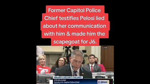 Capitol Police Chief - Pelosi Lied & Made Him The Scapegoat For The Jan6 Patriot Trap