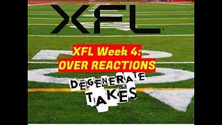 XFL Week 4 Over Reactions!