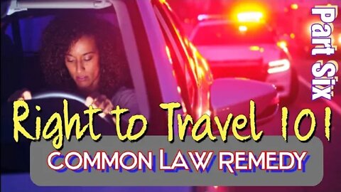 Common Law Remedy Beat Traffic Tickets The Law On Your Side Part 6