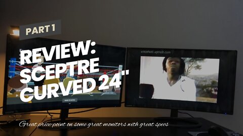 Review: Sceptre Curved 24" 75Hz Professional LED Monitor 1080p 98% sRGB HDMI VGA Build-in Speak...
