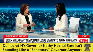 Democrat NY Governor Kathy Hochul Sure Isn't Sounding Like a "Sanctuary" Governor Anymore