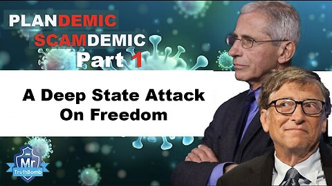 Plandemic Scamdemic - Part 1 "Deep State Attack on Freedom"