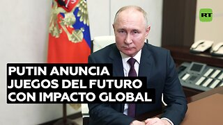Putin se pronuncia 100 días antes de los Juegos del Futuro en Rusia