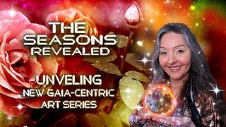 The Seasons Revealed: Unveiling New Gaia-Centric Art Series By Lightstar