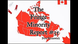 The Fringe Minority Report #35 National Citizens Inquiry New Brunswick
