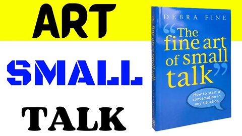 The Fine Art of Small Talk - Book Summary iN English | The Fine Art of Small Talk - By Debra Fine