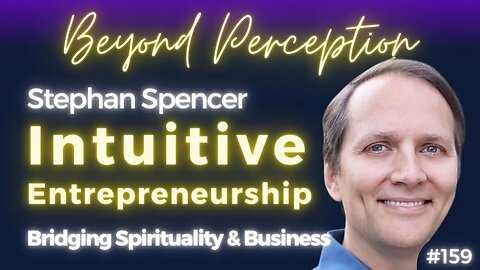 Intuitive Entrepreneurship: How to bridge Spirituality and Business | Stephan Spencer (#159)