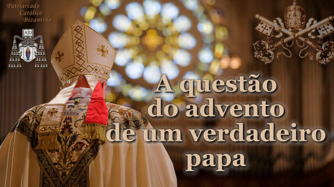 O PCB: A questão do advento de um verdadeiro papa