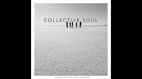 Collective Soul - See What You Started By Continuing