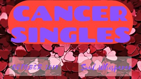 CANCER SINGLES: Who's Your Future Love? October 2019