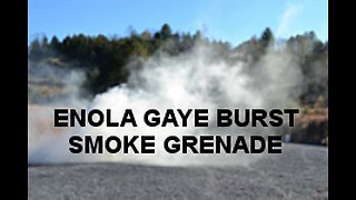 ENOLA GAYE BURST GRENADES