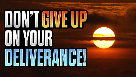 You Need To Know THIS Before Your DELIVERANCE!