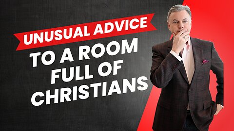 Unusual Advice To A Room Full Of Christian’s | Lance Wallnau