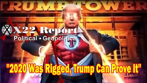 X22 Report - 2020 Was Rigged,Trump Can Prove It, Change Of Batter,2024 Is The Most Important Electio