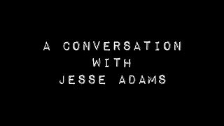 A Conversation with Jesse Adams