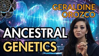 Geraldine Orozco: Hologram Interdimensional DNA, Hybrid Programs & Ancestral Genetics