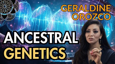 Geraldine Orozco: Hologram Interdimensional DNA, Hybrid Programs & Ancestral Genetics